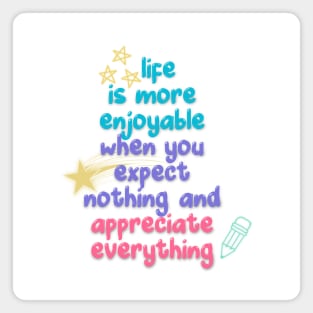 Life is more enjoyable, quotes Magnet